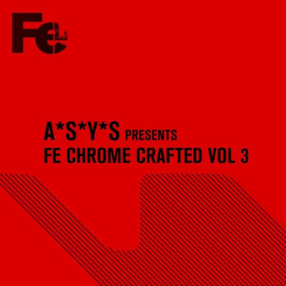 VA - A*S*Y*S presents Fe Chrome Crafted, Vol. 3 [4056813233841]